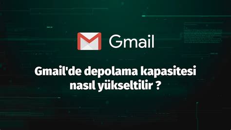 gmail depolama kapasitesi